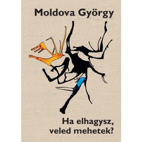 Moldova György - Ha elhagysz, veled mehetek?