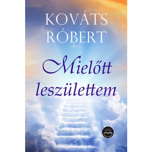 MIELŐTT LESZÜLETTEM-  KOVÁTS RÓBERT (ROBERT LAWSON)
