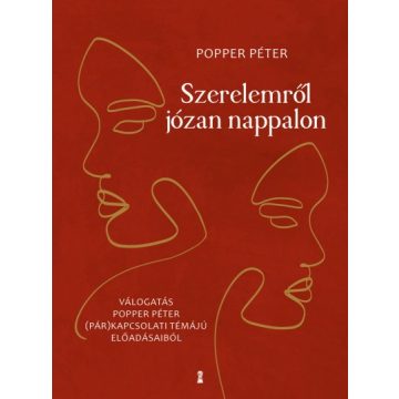   Popper Péter - Szerelemről józan nappalon - Válogatás Popper Péter (pár)kapcsolati témájú előadásaiból