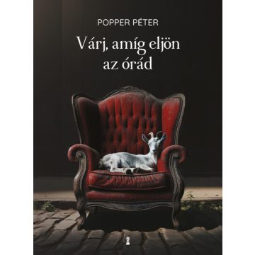 Várj, amíg eljön az órád- Popper Péter