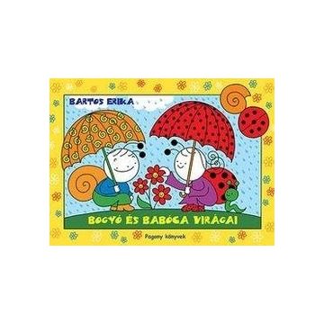 Bartos Erika - Bogyó és Babóca virágai 