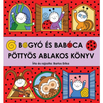 Bogyó és Babóca - Pöttyös ablakos könyv - Bartos Erika