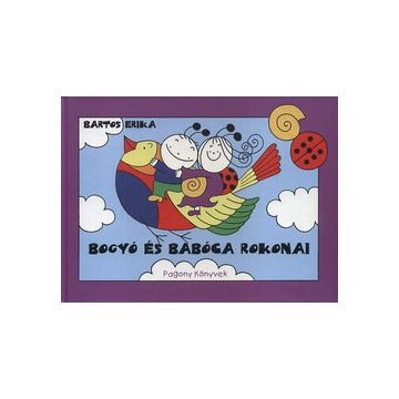 Bartos Erika - Bogyó és Babóca rokonai 