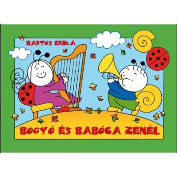 Bartos Erika - Bogyó és Babóca zenél 