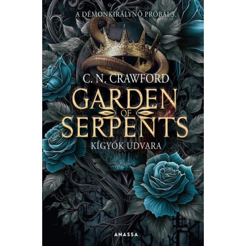 Garden of Serpents - Kígyók udvara - A démonkirálynő próbái 3. - C. N. Crawford (kötött áras)