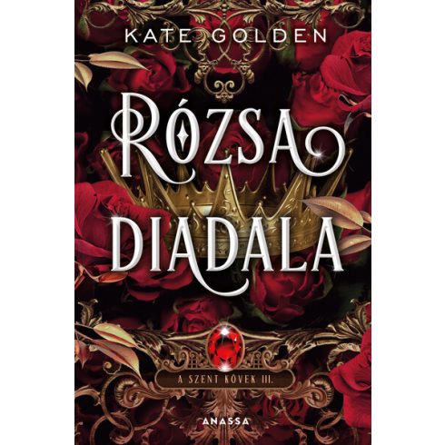 Rózsa diadala - A szent kövek III. - Kate Golden (kötött áras)  