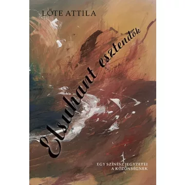 Elsuhant esztendők-Lőte Attila