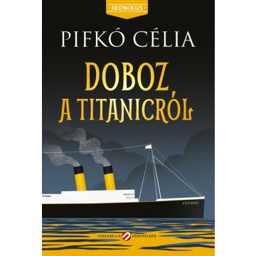 Doboz a Titanicról - Pifkó Célia (kötött áras)  