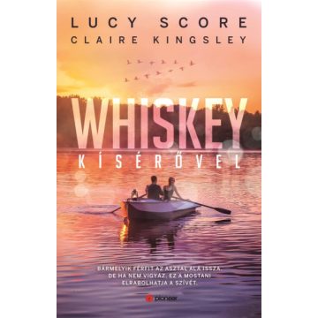   Whiskey kísérővel - Claire Kingsley és Lucy Score (kötött áras)  