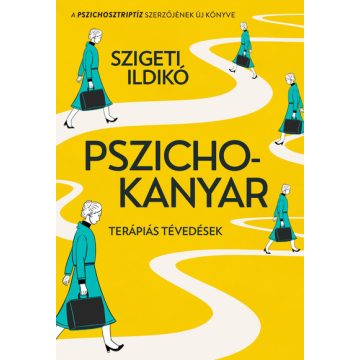   Pszichokanyar - Terápiás tévedések - Szigeti Ildikó (kötött áras) 