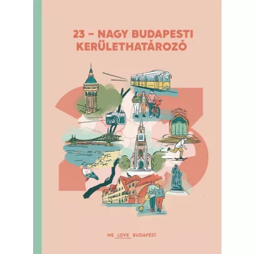  23 - Nagy budapesti kerülethatározó - We love Budapest (már nem kötött áras) 