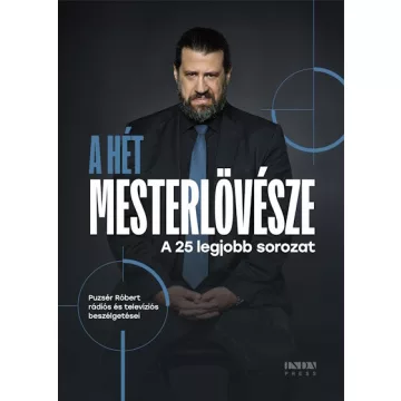   A hét mesterlövésze - A 25 legjobb sorozat - Puzsér Róbert (kötött áras) 