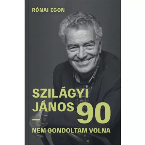 Szilágyi János 90 - RÓNAI EGON-Szilágyi János (kötött áras) 