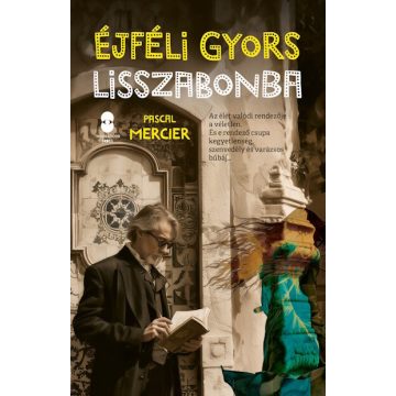 Éjféli gyors Lisszabonba  - Pascal Mercier