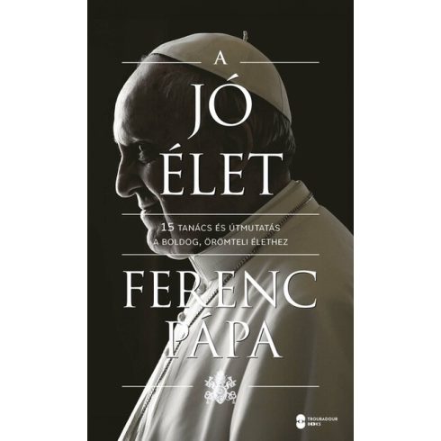 A jó élet -  Ferenc Pápa  (kötött áras) 