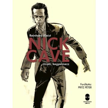   Nick Cave - Uram, kegyelmezz (képregény) -  Reinhard Kleist (kötött áras)