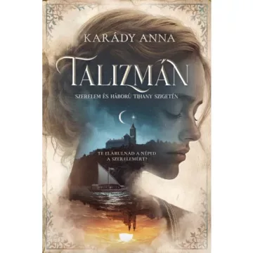   Talizmán - Szerelem és háború Tihany-szigetén (élfestett) - Karády Anna (már nem kötött áras) 