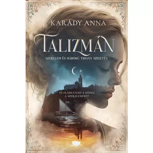 Talizmán - Szerelem és háború Tihany-szigetén (élfestett) - Karády Anna (már nem kötött áras) 
