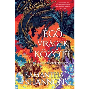   Égő virágok között - A káosz gyökerei-sorozat (élfestett) - Samantha Shannon (már nem kötött áras)