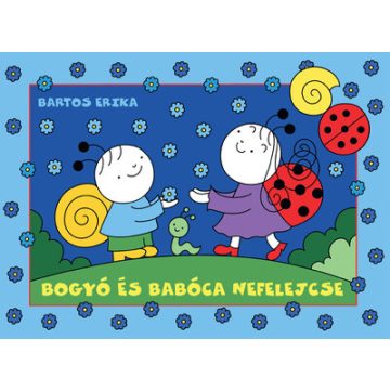 Bogyó és Babóca nefelejcse - Bartos Erika