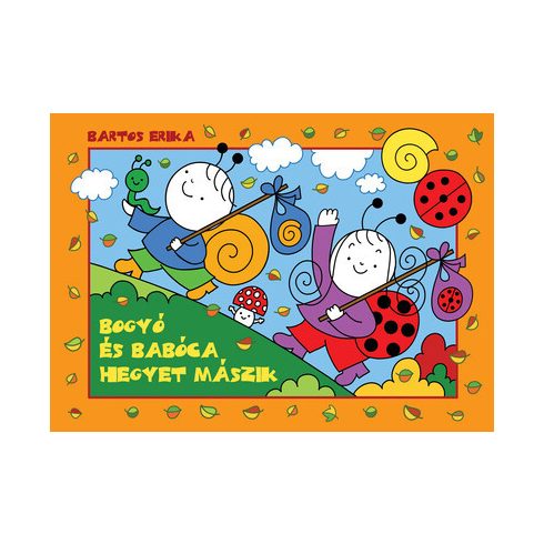Bogyó és Babóca hegyet mászik - Bartos Erika