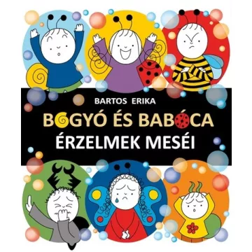   Bogyó és Babóca - Érzelmek meséi - Bartos Erika (már nem kötött áras) 