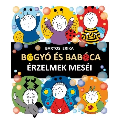 Bogyó és Babóca - Érzelmek meséi - Bartos Erika (már nem kötött áras) 
