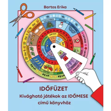   Időfüzet - Kivágható játékok az Időmese című könyvhöz - Bartos Erika  