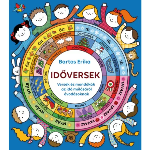 Időversek - Versek és mondókák az idő múlásáról óvodásoknak - Bartos Erika (kötött áras)