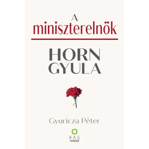 A miniszterelnök - Horn Gyula - Gyuricza Péter (kötött áras) 