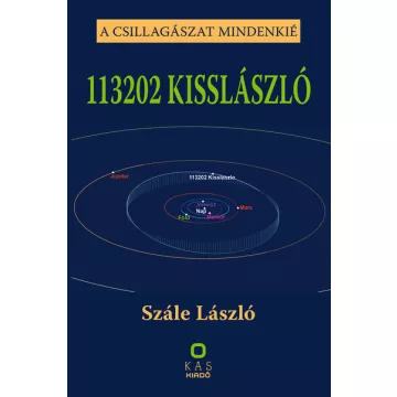   113202 KISSLÁSZLÓ - A csillagászat mindenkié - Szále László (kötött áras) 