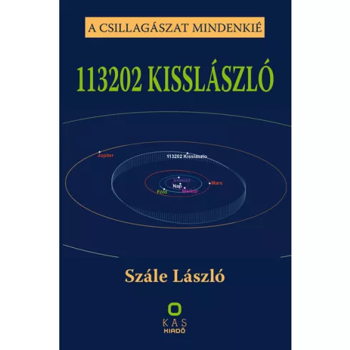 113202 KISSLÁSZLÓ - A csillagászat mindenkié - Szále László (kötött áras) 