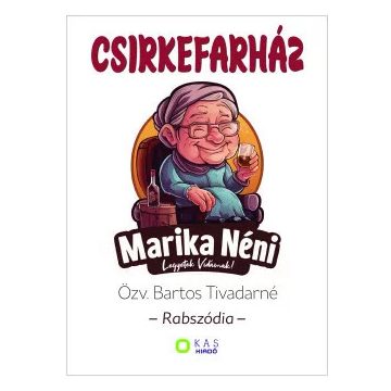   Csirkefarház - Rabszódia - Özv. Bartos Tivadarné (kötött áras) 