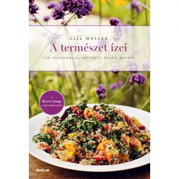   A természet ízei - 120 szezonális, növényi alapú recept - Gill Meller (kötött áras) 