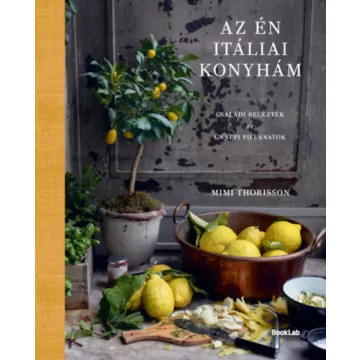Az én itáliai konyhám - Mimi Thorisson (kötött áras) 