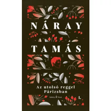   Az utolsó reggel Párizsban I-II. - Kétkötetes díszkiadás (élfestett) -  Náray Tamás (kötött áras)
