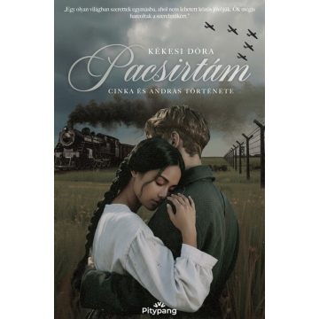   Pacsirtám - Cinka és András története - Kékesi Dóra (kötött áras)