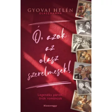   Ó, azok az olasz szerelmesek! - Gyovai Helén (kötött áras) 