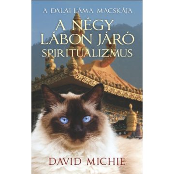   David Michie - A négy lábon járó spiritualizmus - A Dalai Láma Macskája 