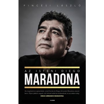 Pincési László - Az isteni Diego Maradona