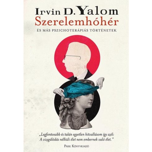 Irvin D. Yalom - Szerelemhóhér - és más pszichoterápiás történetek/kemény