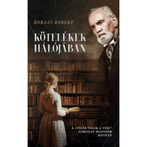 Kötelékek hálójában - Vízzé válik a vér? - Róbert Bordás (kötött áras) 