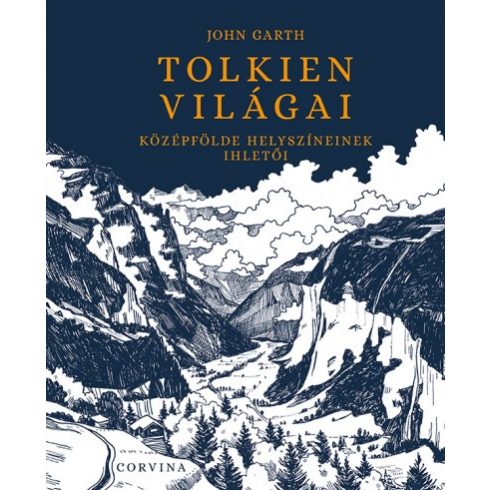John Garth - Tolkien világai - Középfölde helyszíneinek ihletői