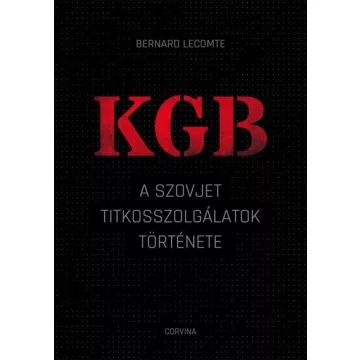   Bernard Lecomte - KGB - A szovjet titkosszolgálatok története