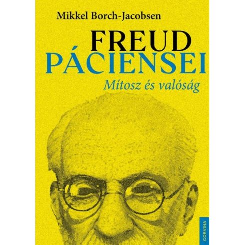 Mikkel Borch-Jacobsen - Freud páciensei - Mítosz és valóság