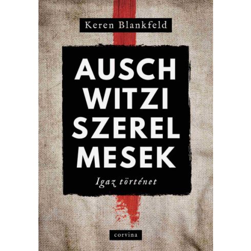 Auschwitzi szerelmesek  - Keren Blankfeld