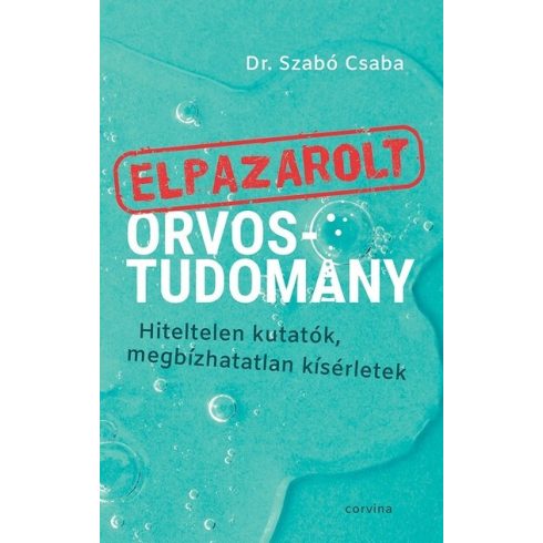 Elpazarolt orvostudomány - Dr. Szabó Csaba