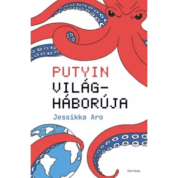  Putyin világháborúja - Jessikka Aro (már nem kötött áras)  