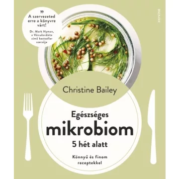   Egészséges mikrobiom 5 hét alatt - Christine Bailey (már nem kötött áras) 