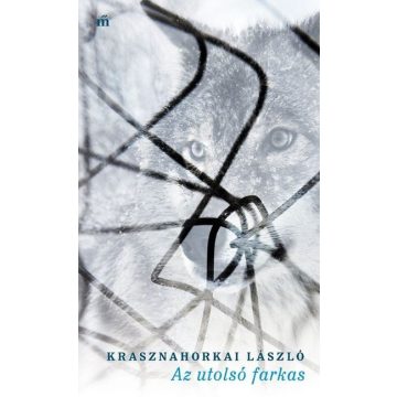 Az utolsó farkas - Krasznahorkai László 